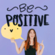 stay positive