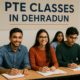 PTE Classes in Dehradun