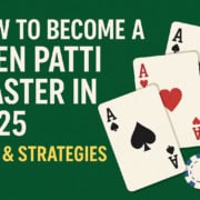Become a Teen Patti Master in 2025