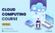 Cloud Computing Course