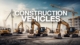 Construction Vehicles