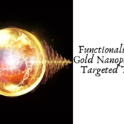Functionalization of Gold Nanoparticles for Targeted Therapies