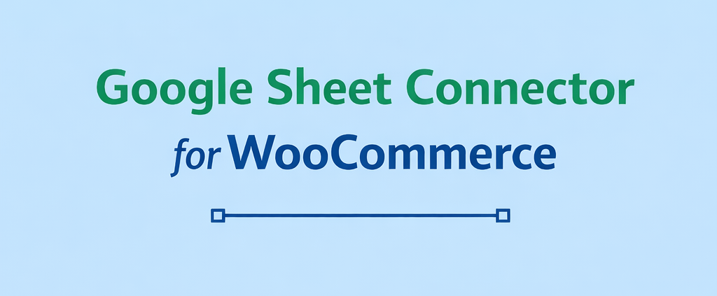 Google Sheet Connector for WooCommerce