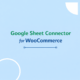 google sheet integration for WooCommerce