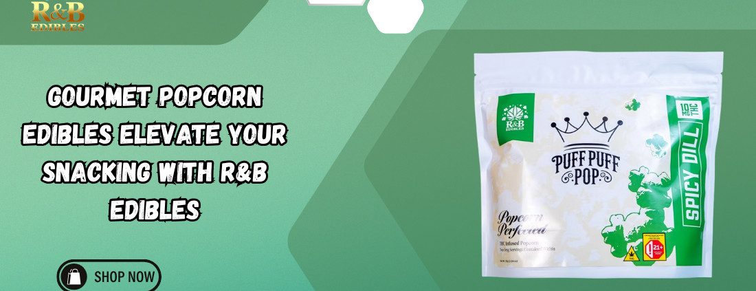 Gourmet Popcorn Edibles