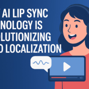 How AI Lip Sync Technology is Revolutionizing Video Localization