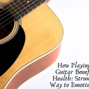 How Playing Acoustic Guitar Benefits Mental Health: Strumming Your Way to Emotional Wellness