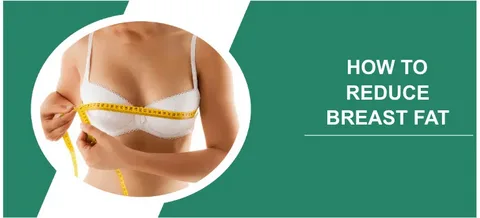 How-to-Reduce-Breast-Fat