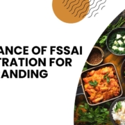 Importance of FSSAI Registration for Branding