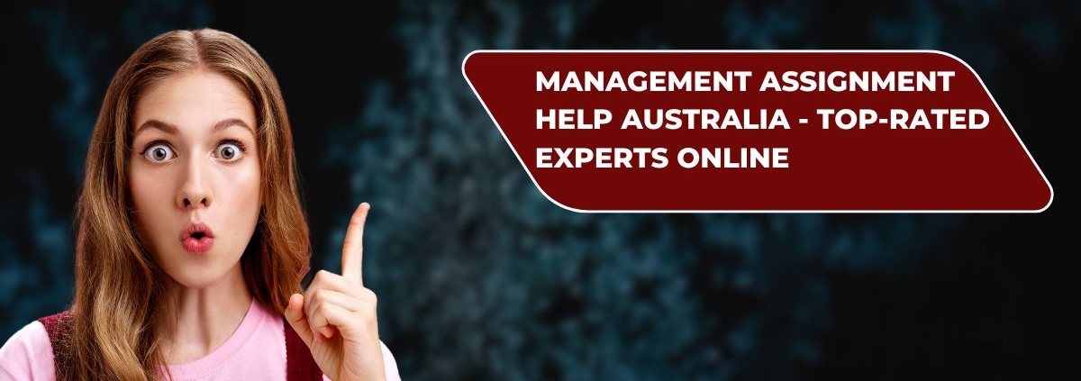 Management Assignment Help Australia - Top-Rated Experts Online