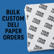 Bulk Custom Deli Paper Orders – Low Prices