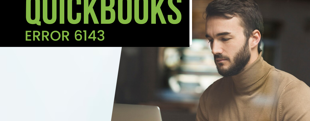 QuickBooks Error 6143