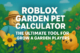 Roblox Garden Pet Calculator The Ultimate Tool for Grow a Garden Players