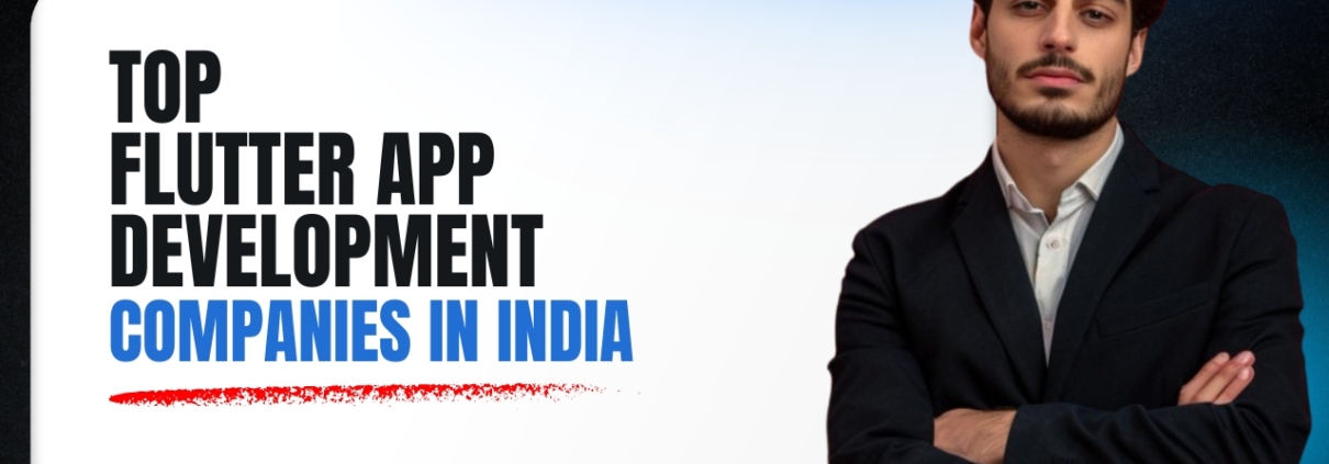 Top Flutter App Development Companies in India (2025)