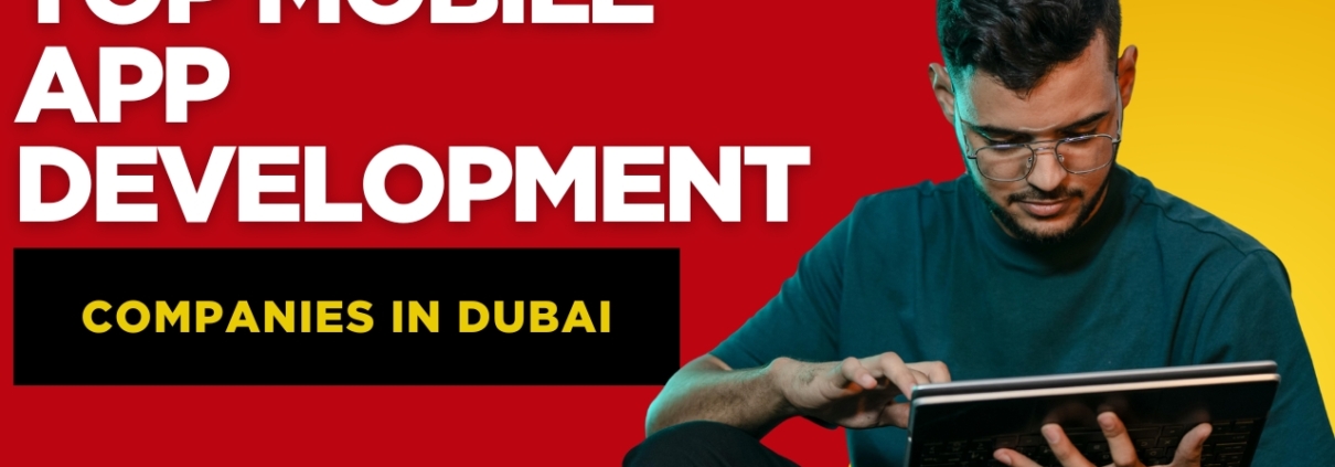 Top Mobile App Development Companies in Dubai (2025)