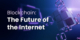 Why Is Blockchain Important for the Future of the Internet