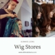 wig stores