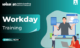 Workday Training