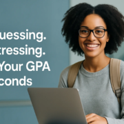 No Guessing. No Stressing. Just Your GPA in Seconds