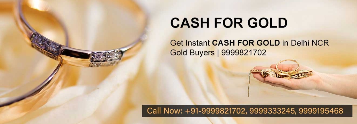 Cash for Gold – Trusted Gold Buyers in Delhi & Noida