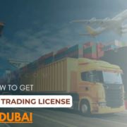 How to Get a General Trading License in Dubai, UAE in 2025